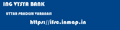 ING VYSYA BANK  UTTAR PRADESH VARANASI    ifsc code